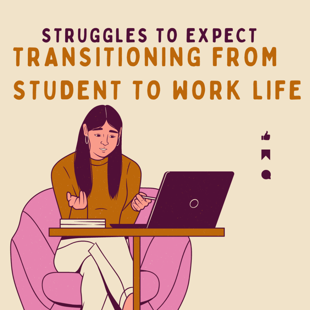 Struggle to Expect When Transitioning from Student to Professional