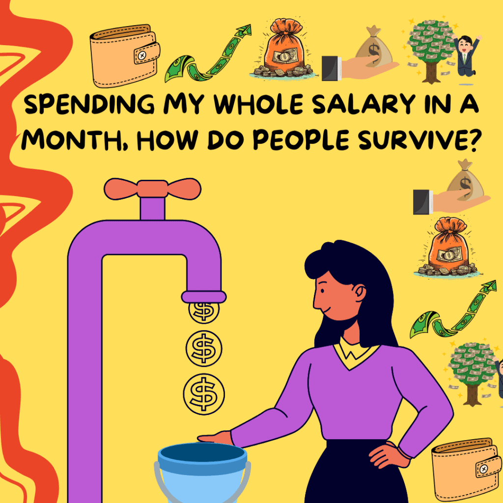 Spending my whole salary in a month, how do people survive? Poster