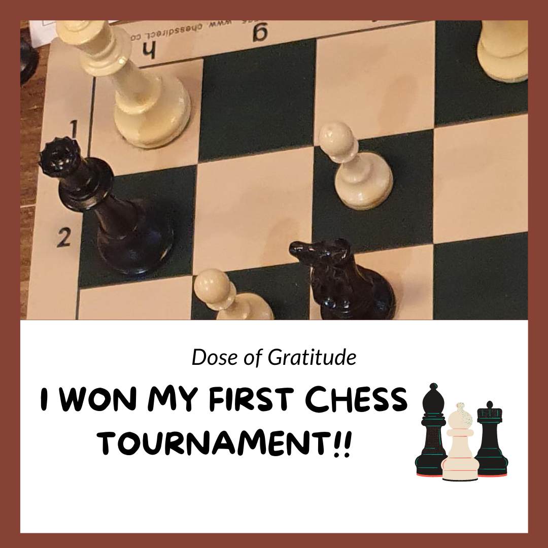 I Won My First Chess Tournament!